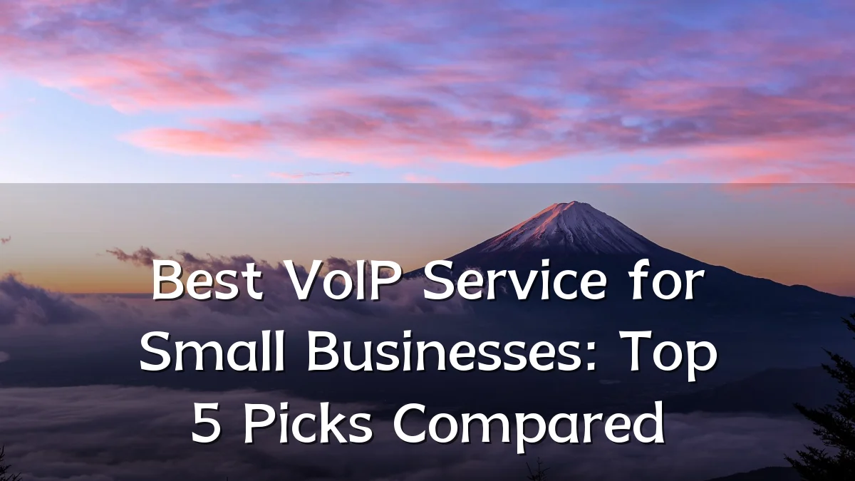 Best VoIP Service for Small Businesses: Top 5 Picks Compared