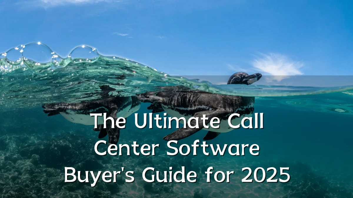 The Ultimate Call Center Software Buyer's Guide for 2025