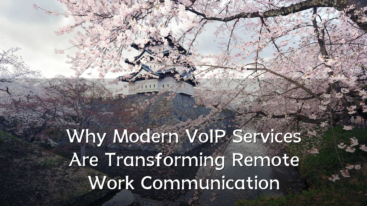 Why Modern VoIP Services Are Transforming Remote Work Communication