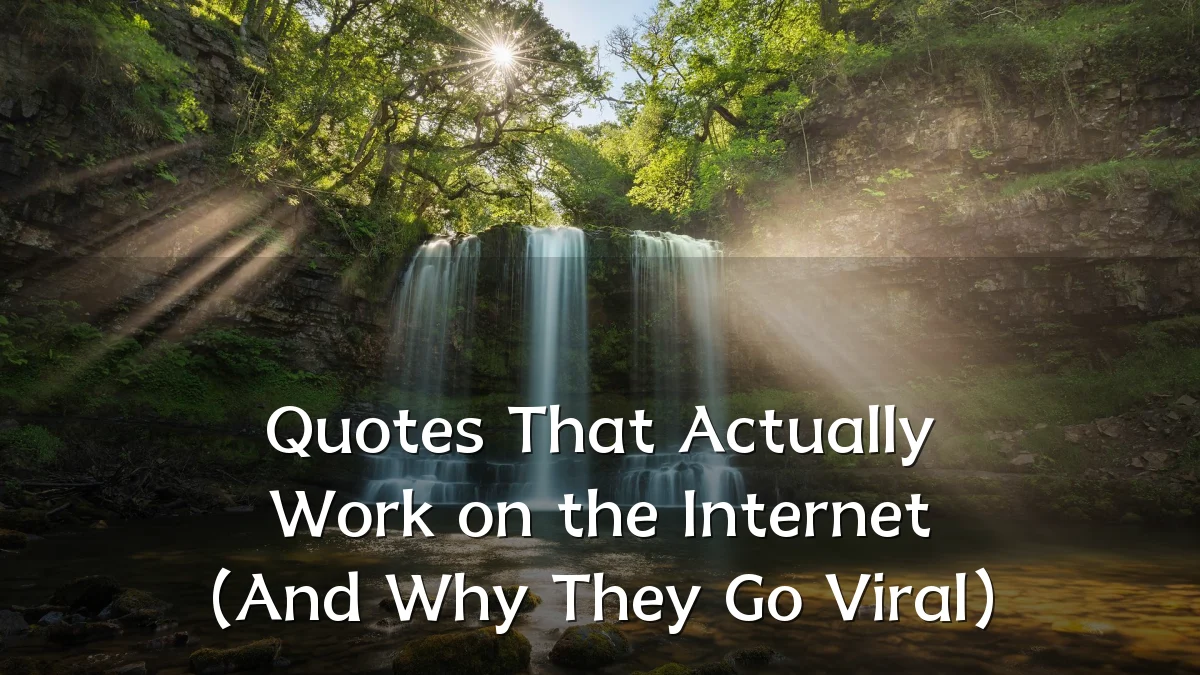 Quotes That Actually Work on the Internet (And Why They Go Viral)