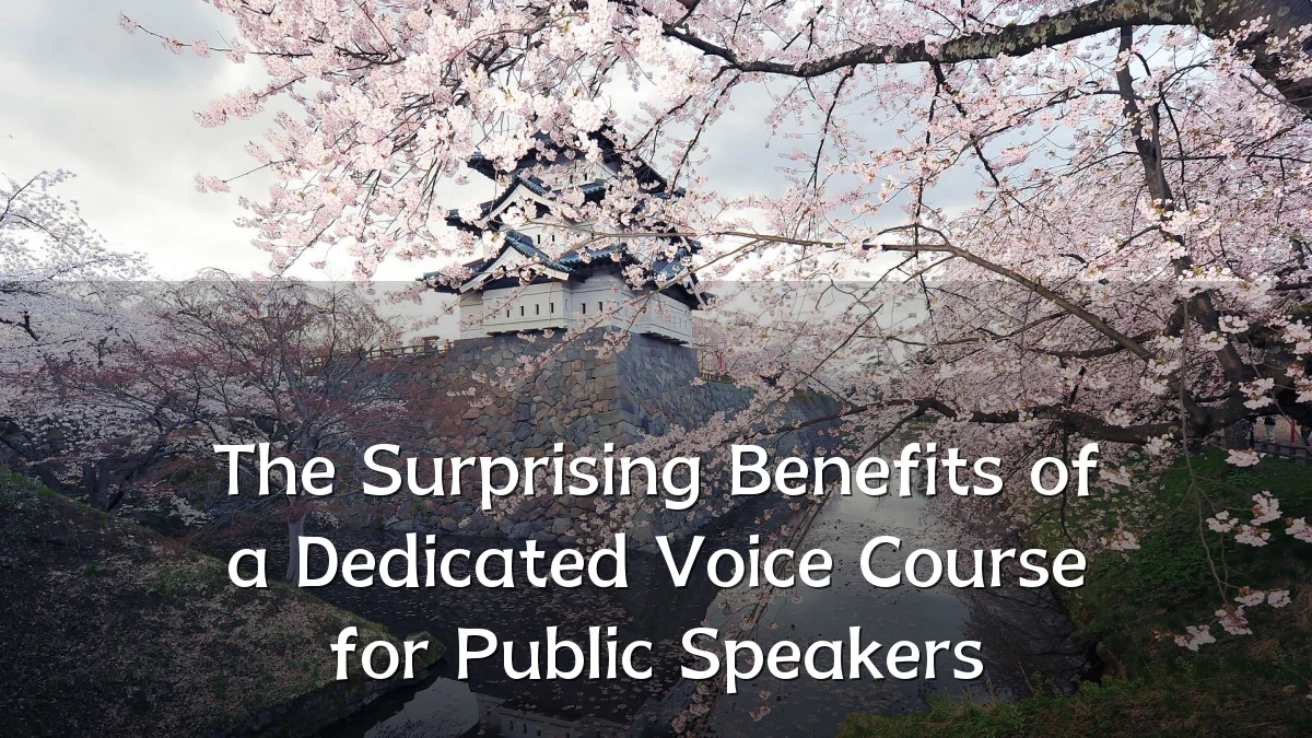The Surprising Benefits of a Dedicated Voice Course for Public Speakers