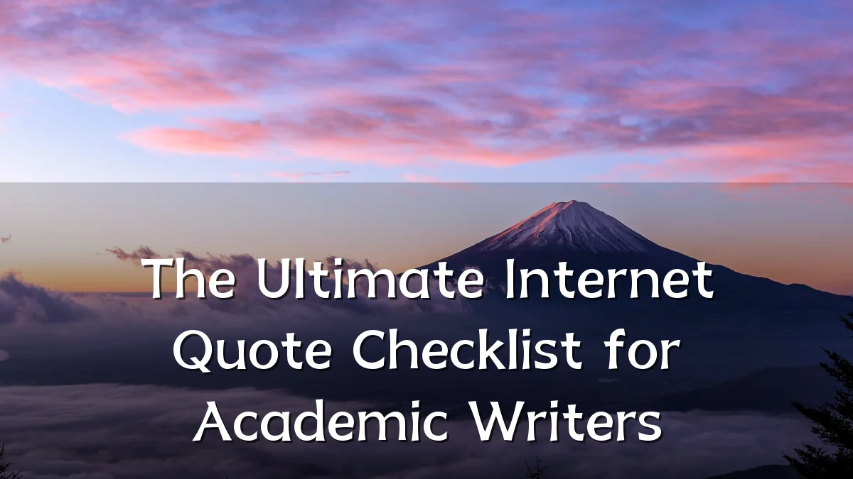 The Ultimate Internet Quote Checklist for Academic Writers